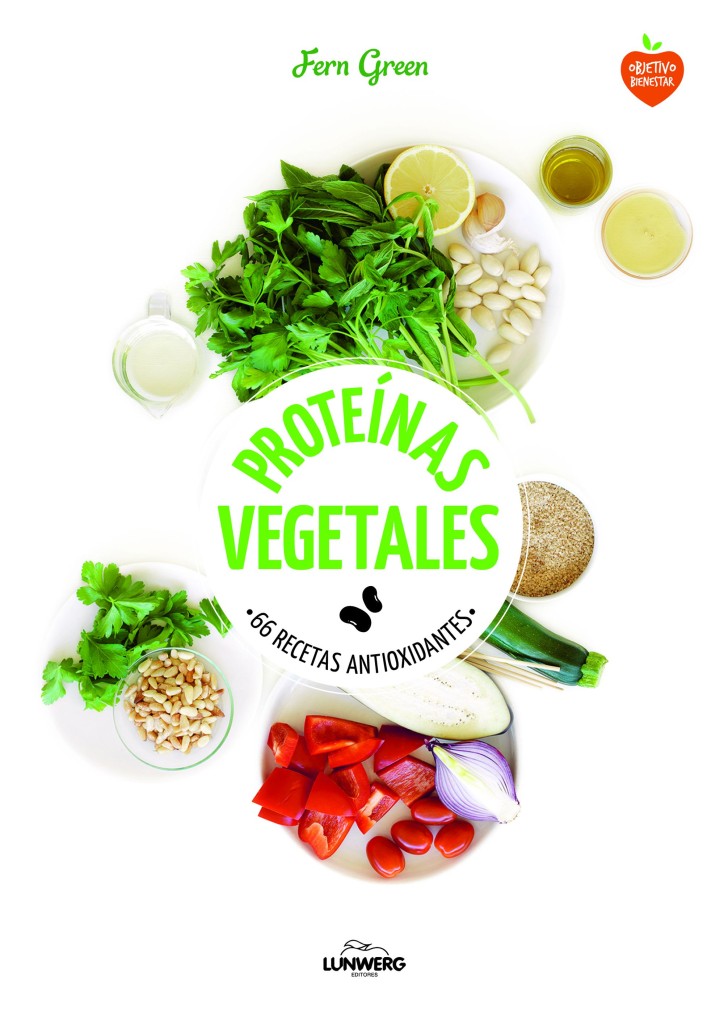Proteínas  vegetales.66 recetas antioxidantes de Fern Green
